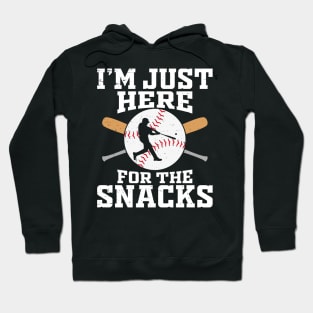 I'm Just Here For The Snacks Funny Baseball Quote Hoodie